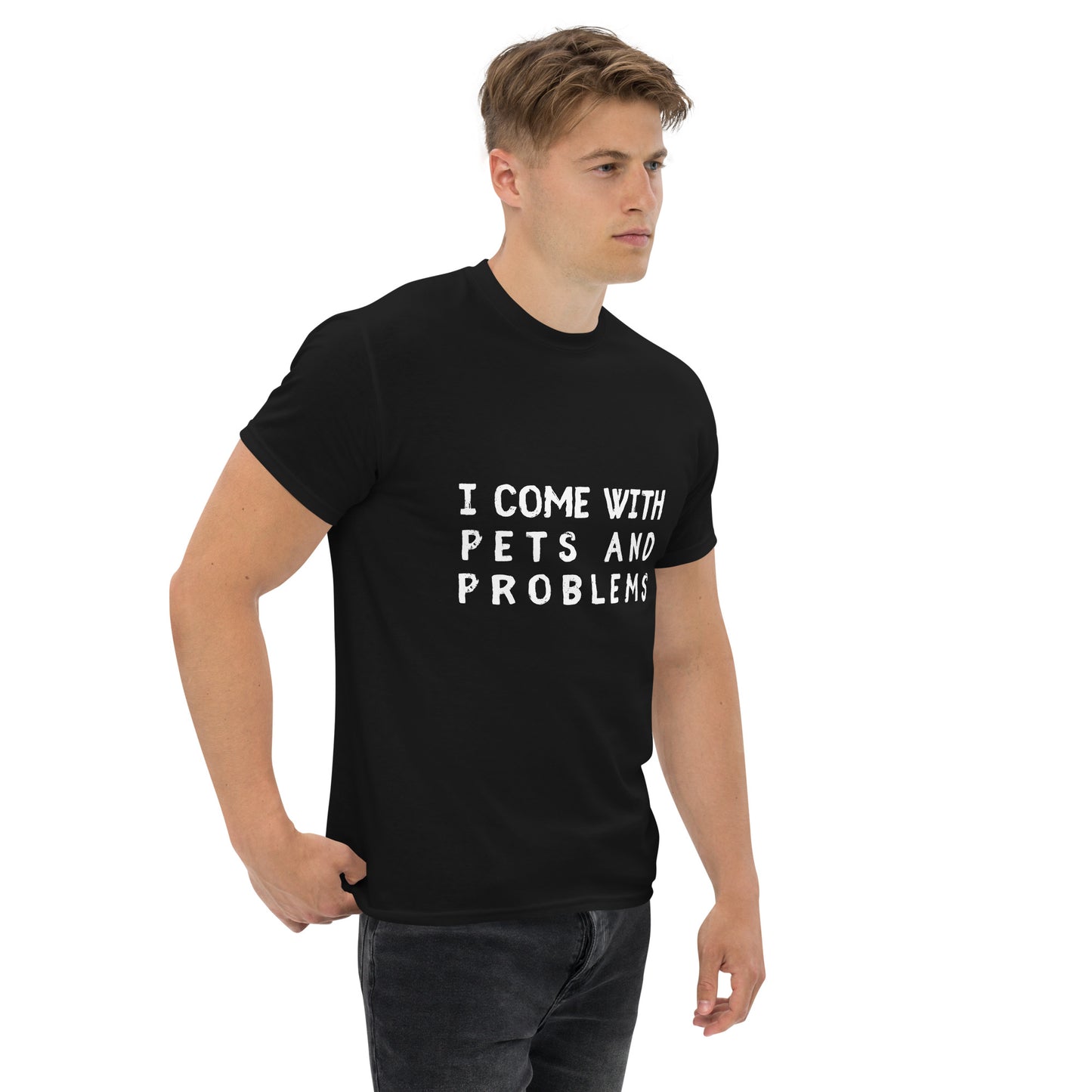 Pet Treasures Studio black T shirt on male model with white slogan I come with pets and problems shirt