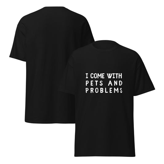 Black Pet Treasures Studio t shirt with front white slogan I come with pets and problems shirt shown and plain back