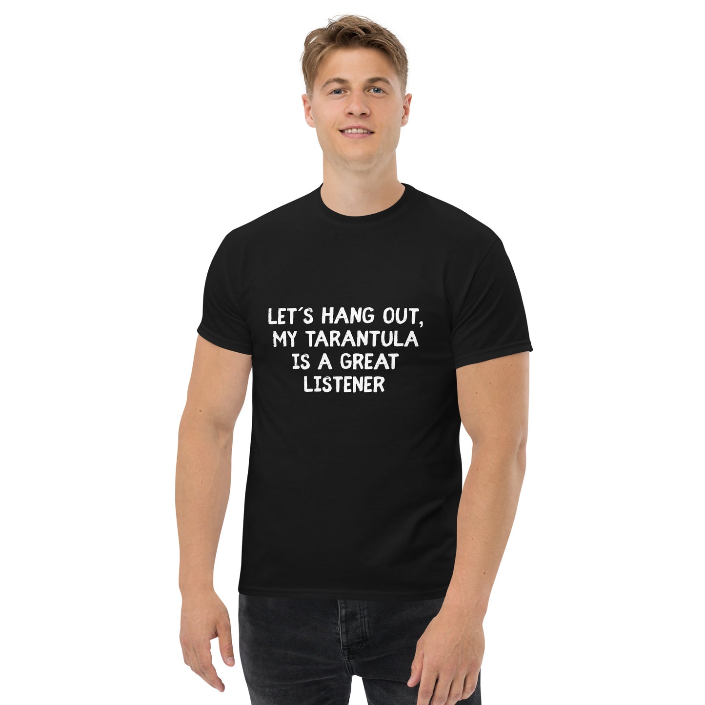 Male model wearing classic fit tarantula shirt black with white text lets hang out my tarantula is a great listener